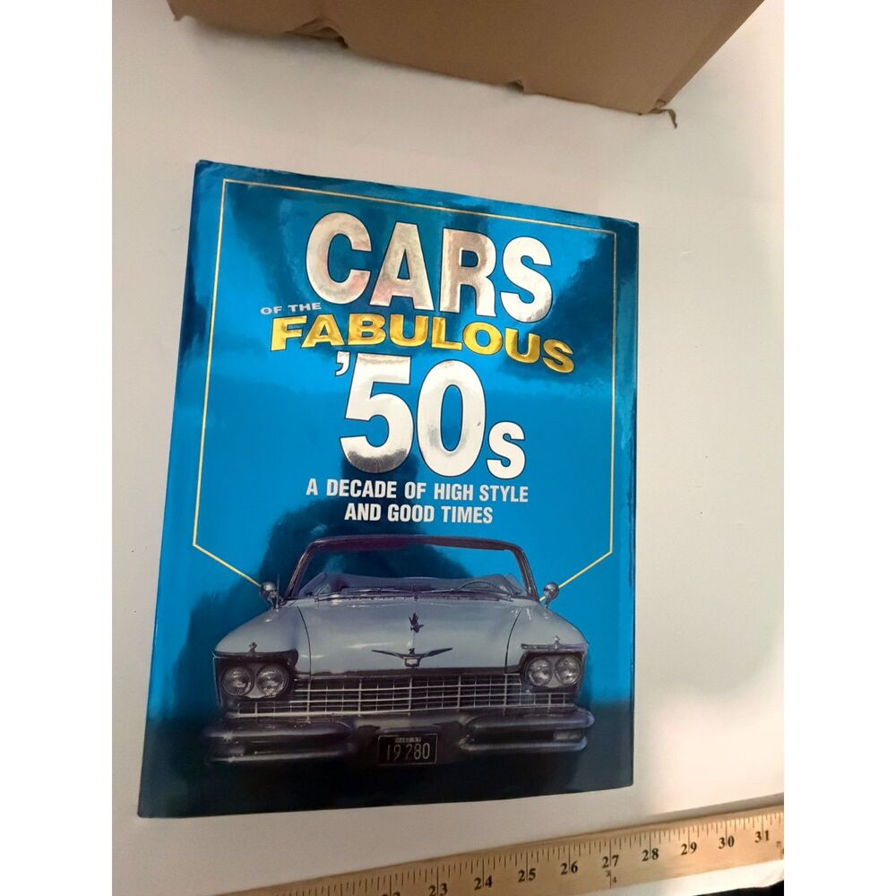 Cars of the fabulous '50's A decade of high style and good times